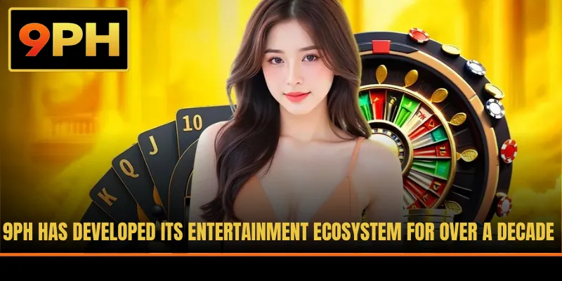9PH has developed its entertainment ecosystem for over a decade
