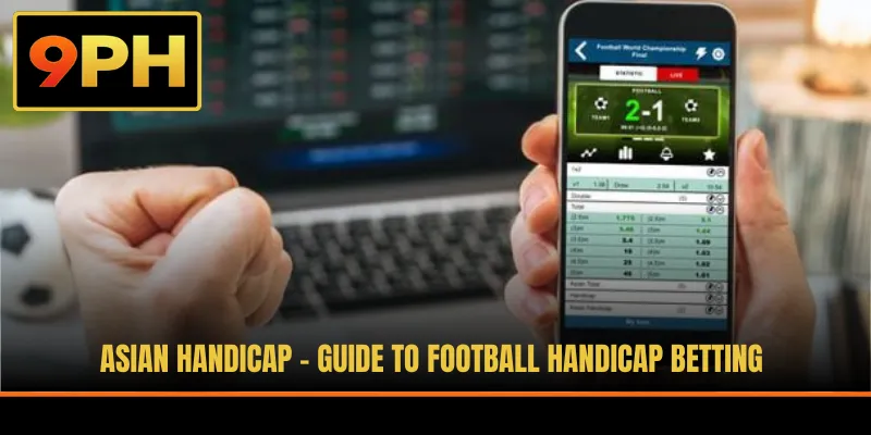 Asian Handicap - Guide To Football Handicap Betting