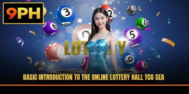 Basic introduction to the online lottery hall TCG sea