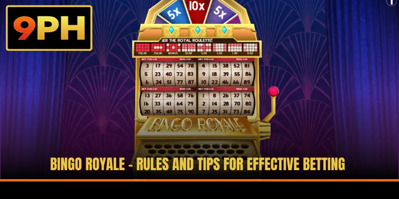 Bingo Royale - Rules and Tips for Effective Betting
