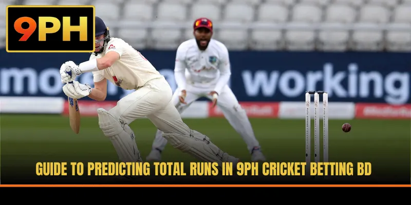 Guide to predicting total runs in 9PH Cricket Betting BD