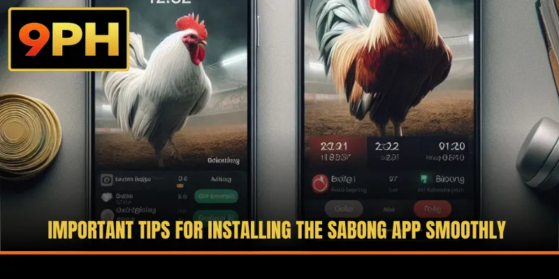 Important tips for installing the Sabong app smoothly