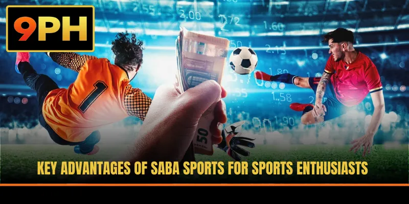 Key advantages of Saba Sports for sports enthusiasts