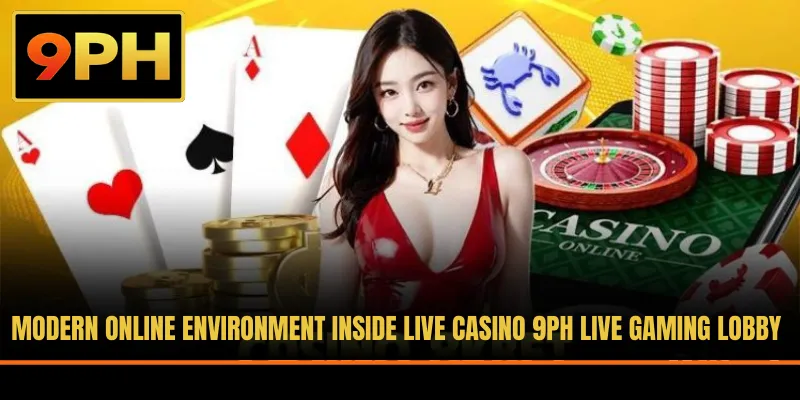 Modern online environment inside live casino 9PH live gaming lobby