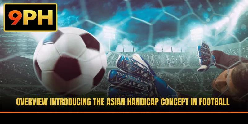 Overview introducing the Asian Handicap concept in football